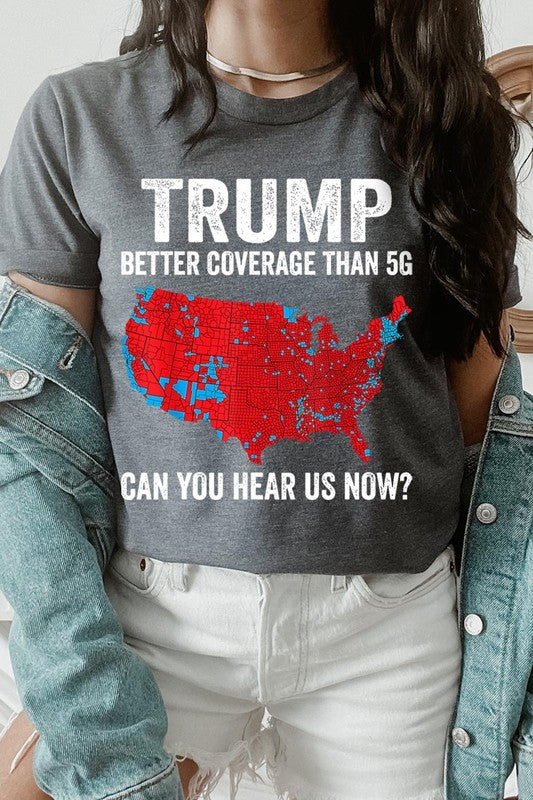Trump Better Coverage Than 5G Graphic Tee-SHIPS DIRECTLY TO YOU!