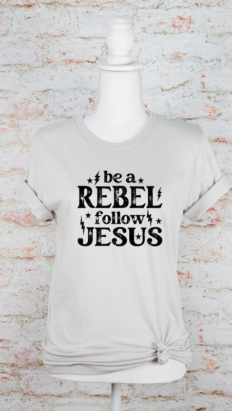 Be a Rebel Follow Jesus Bella Canvas Graphic Tee-SHIPS DIRECTLY TO YOU!