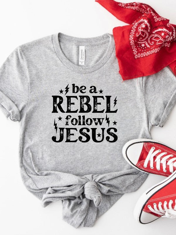 Be a Rebel Follow Jesus Bella Canvas Graphic Tee-SHIPS DIRECTLY TO YOU!