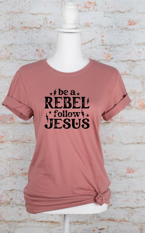 Be a Rebel Follow Jesus Bella Canvas Graphic Tee-SHIPS DIRECTLY TO YOU!