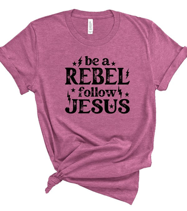 Be a Rebel Follow Jesus Bella Canvas Graphic Tee-SHIPS DIRECTLY TO YOU!