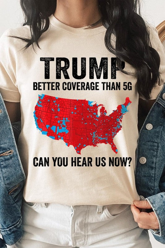 Trump Better Coverage Than 5G Graphic Tee-SHIPS DIRECTLY TO YOU!