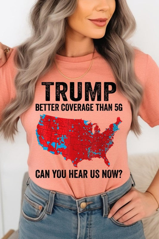 Trump Better Coverage Than 5G Graphic Tee-SHIPS DIRECTLY TO YOU!