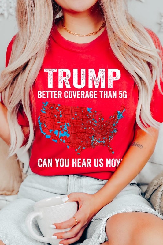 Trump Better Coverage Than 5G Graphic Tee-SHIPS DIRECTLY TO YOU!