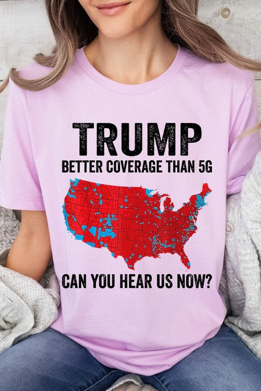 Trump Better Coverage Than 5G Graphic Tee-SHIPS DIRECTLY TO YOU!