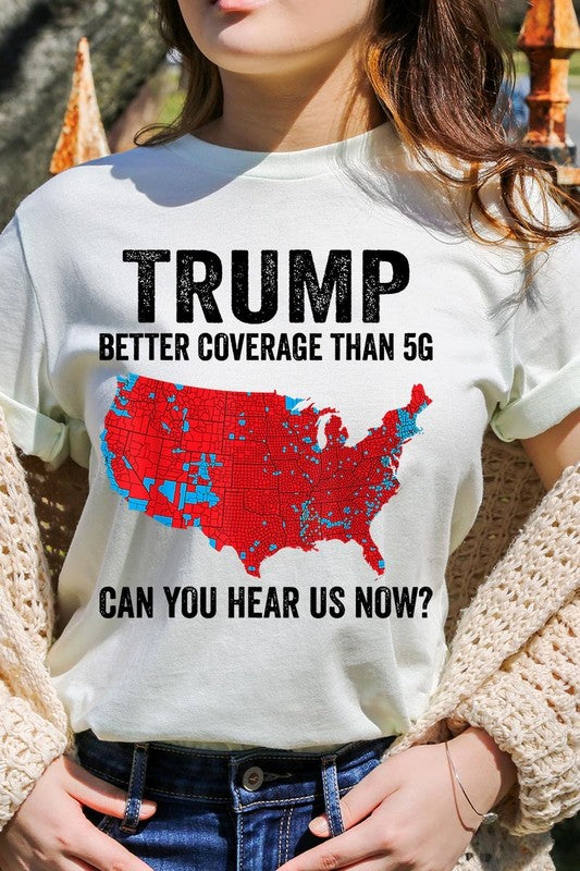 Trump Better Coverage Than 5G Graphic Tee-SHIPS DIRECTLY TO YOU!