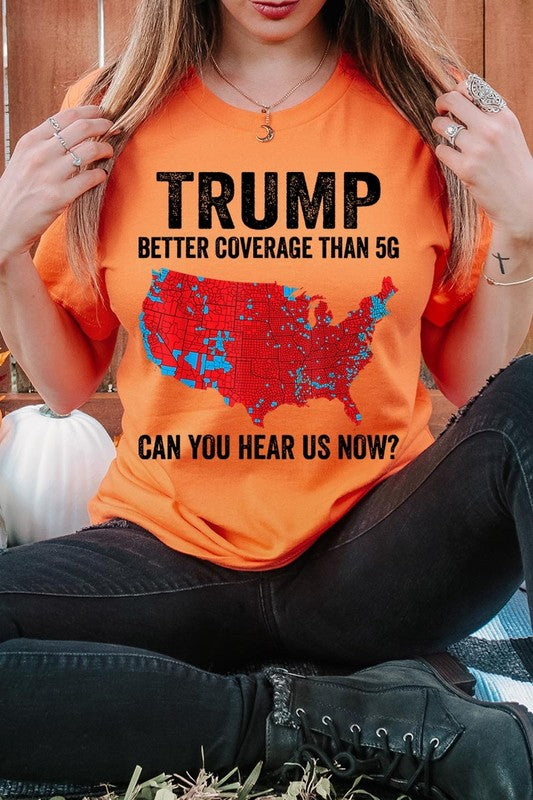 Trump Better Coverage Than 5G Graphic Tee-SHIPS DIRECTLY TO YOU!