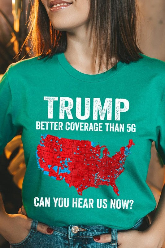 Trump Better Coverage Than 5G Graphic Tee-SHIPS DIRECTLY TO YOU!