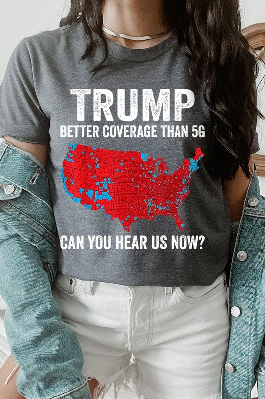 Trump Better Coverage Than 5G Graphic Tee-SHIPS DIRECTLY TO YOU!