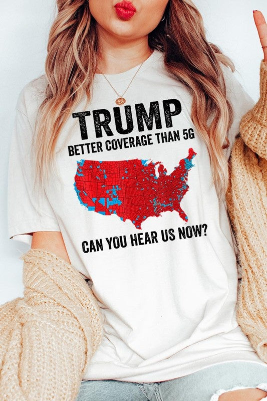 Trump Better Coverage Than 5G Graphic Tee-SHIPS DIRECTLY TO YOU!