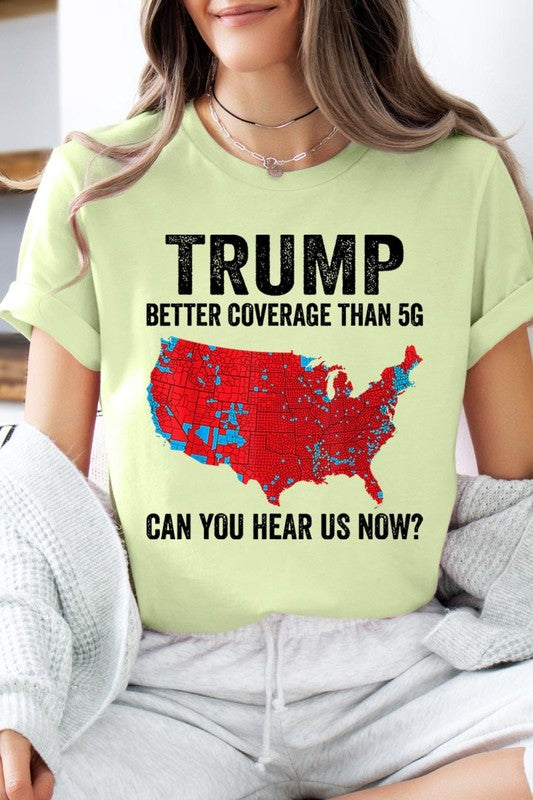 Trump Better Coverage Than 5G Graphic Tee-SHIPS DIRECTLY TO YOU!