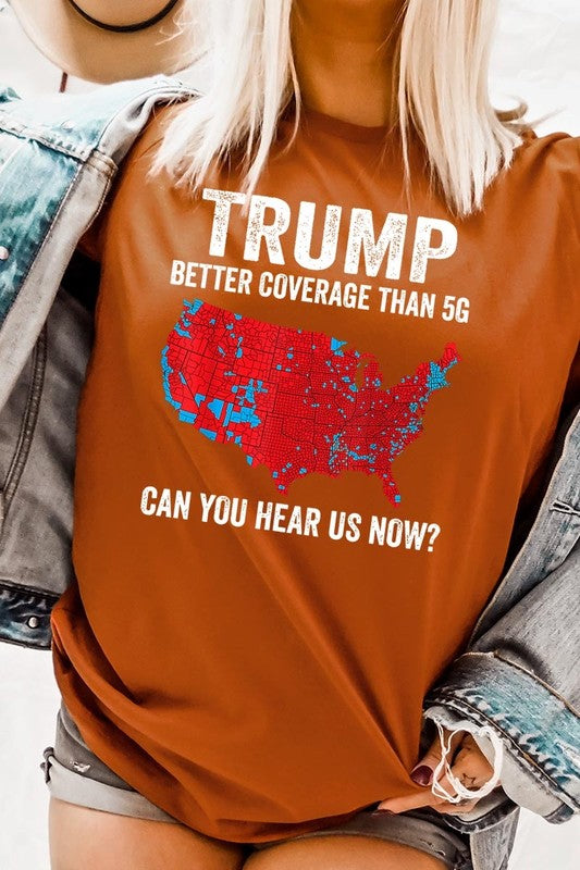 Trump Better Coverage Than 5G Graphic Tee-SHIPS DIRECTLY TO YOU!