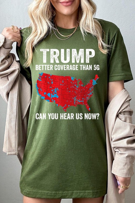 Trump Better Coverage Than 5G Graphic Tee-SHIPS DIRECTLY TO YOU!