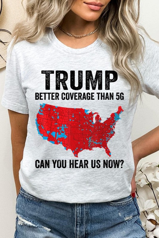 Trump Better Coverage Than 5G Graphic Tee-SHIPS DIRECTLY TO YOU!