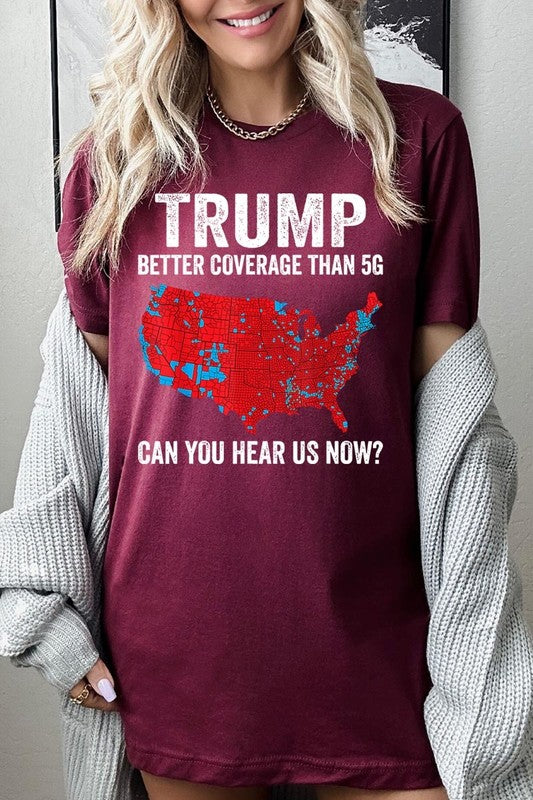 Trump Better Coverage Than 5G Graphic Tee-SHIPS DIRECTLY TO YOU!