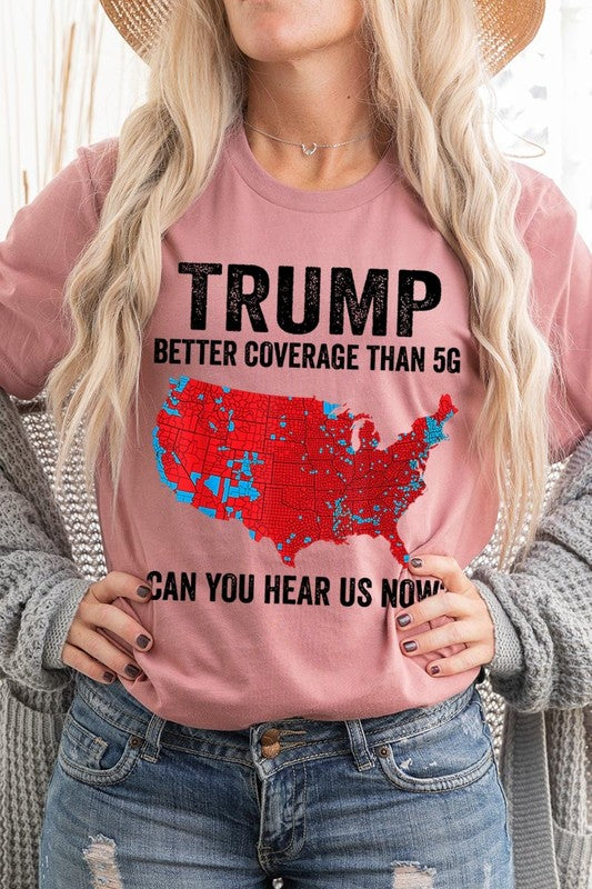 Trump Better Coverage Than 5G Graphic Tee-SHIPS DIRECTLY TO YOU!